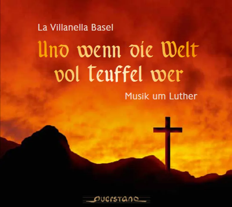 und wenn die Welt vol teuffel wer - La Villanella Basel